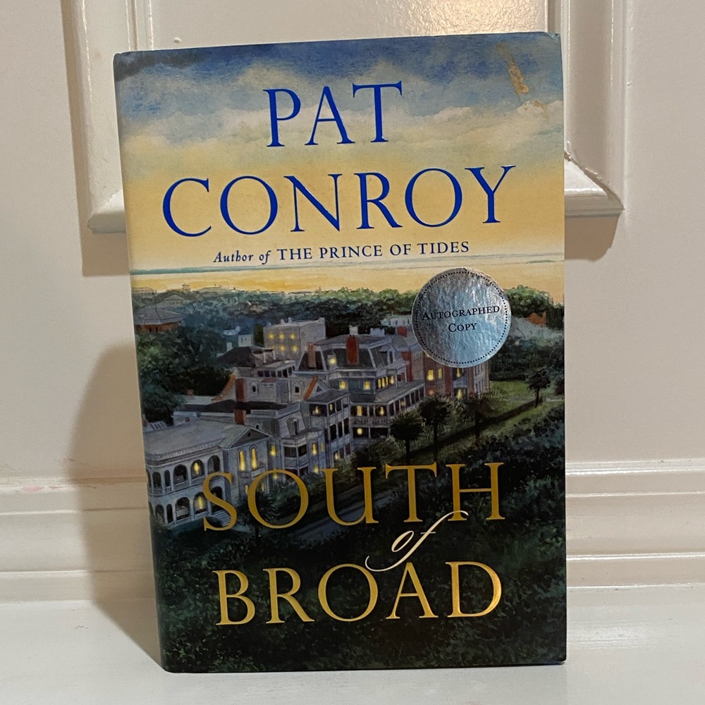 SIGNED South of Broad by Pat Conroy